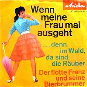 Der Flotte Franz Und Seine Bierbrummer - Wenn Meine Frau Mal Ausgeht download free Der Flotte Franz Und Seine Bierbrummer - Wenn Meine Frau Mal Ausgeht download mp3 flac