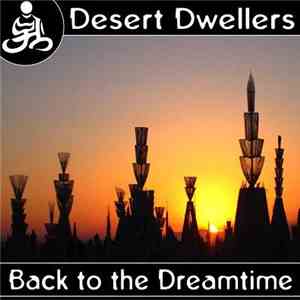 Desert Dwellers - Back To The Dreamtime download free Desert Dwellers - Back To The Dreamtime download mp3 flac