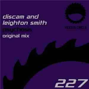 Discam And Leighton Smith - Psychosis download mp3 flac