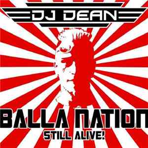 DJ Dean - Balla Nation - Still Alive! download mp3 flac
