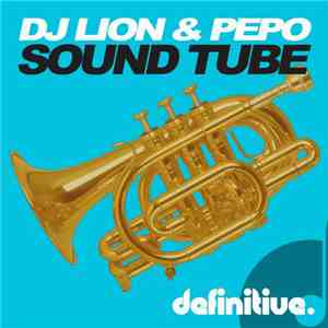 DJ Lion  & Pepo - Sound Tube download mp3 flac