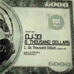 DJ-33 - 6 Thousand Dollars download mp3 flac