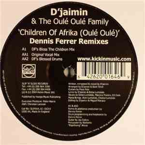 D'jaimin & The Oulé Oulé Family - Children Of Afrika (Oulé Oulé) (Dennis Ferrer Remixes) download mp3 flac