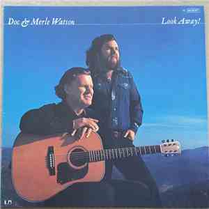 Doc & Merle Watson - Look Away! download free