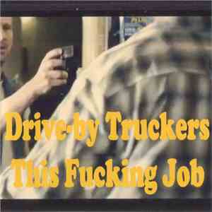 Drive-by Truckers - This Fucking Job download mp3 flac