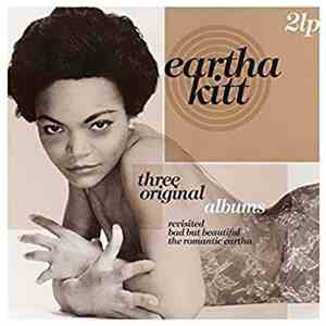 Eartha Kitt - Three Original Albums: Revisited / Bad But Beautiful / The Romantic Eartha download mp3 flac