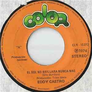 Eddy Castro - El Sol No Brillara Nunca Mas / No Conoci Nada Mejor download mp3 flac