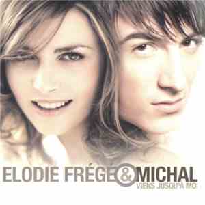 Elodie Frégé & Michal - Viens Jusqu'à Moi download mp3 flac