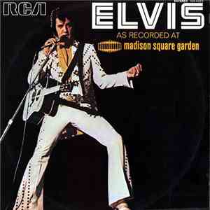 Elvis Presley - Elvis As Recorded At Madison Square Garden download free Elvis Presley - Elvis As Recorded At Madison Square Garden download mp3 flac