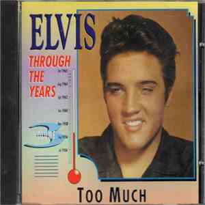 Elvis Presley - Through The Years Vol 3 - Too Much download mp3 flac