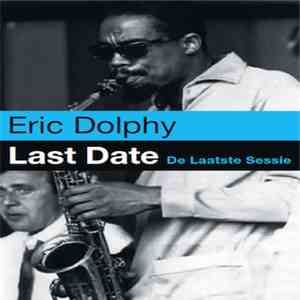 Eric Dolphy - Last Date download free