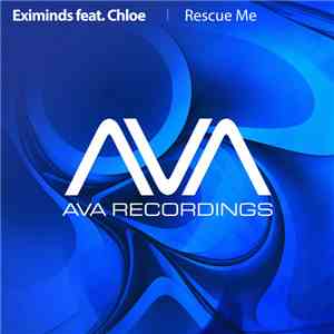 Eximinds Feat. Chloe - Rescue Me download free Eximinds Feat. Chloe - Rescue Me download mp3 flac