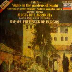 Falla, Albéniz, Turina, Alicia De Larrocha, The London Philharmonic Orchestra, Rafael Frühbeck De Burgos - Nights In The Gardens Of Spain download mp3 flac