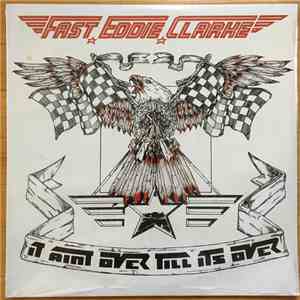 Fast Eddie Clarke - It Ain't Over 'Till It's Over download mp3 flac