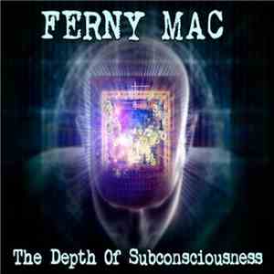 Ferny Mac - The Depth Of Subconsciousness download free