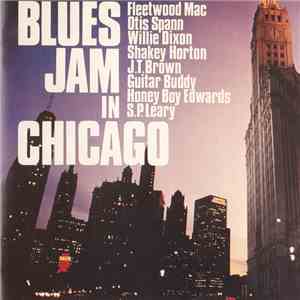 Fleetwood Mac, Otis Spann, Willie Dixon, Shakey Horton, J.T. Brown, Guitar Buddy, Honey Boy Edwards, S.P. Leary - Blues Jam In Chicago download free Fleetwood Mac, Otis Spann, Willie Dixon, Shakey Horton, J.T. Brown, Guitar Buddy, Honey Boy Edwards, S.P. Leary - Blues Jam In Chicago download mp3 flac