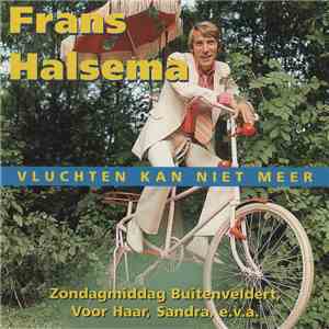 Frans Halsema - Vluchten Kan Niet Meer download free Frans Halsema - Vluchten Kan Niet Meer download mp3 flac