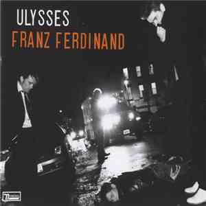 Franz Ferdinand - Ulysses download mp3 flac