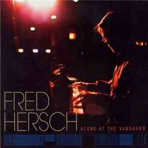 Fred Hersch - Alone At The Vanguard download free