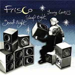 Frisco - Good Night, Sleep Tight, Young Lovers download free Frisco - Good Night, Sleep Tight, Young Lovers download mp3 flac