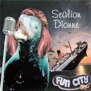 Fun City - Sealion Dionne download free Fun City - Sealion Dionne download mp3 flac