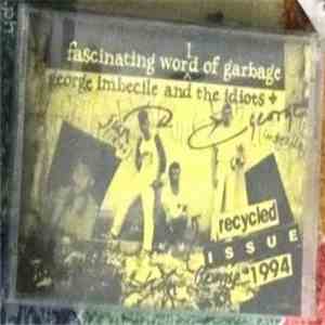 George Imbecile And The Idiots - Fascinating World Of Garbage download mp3 flac