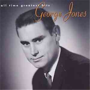 George Jones - All Time Greatest Hits download free George Jones - All Time Greatest Hits download mp3 flac