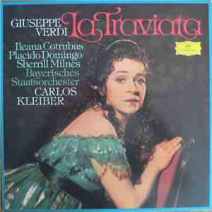 Giuseppe Verdi - Ileana Cotrubas, Placido Domingo, Sherrill Milnes, Bayerisches Staatsorchester, Carlos Kleiber - La Traviata download mp3 flac