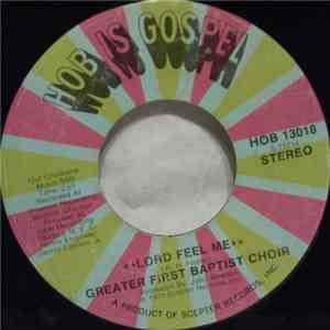 Greater First Baptist Choir - Lord Feel Me / Thank You Lord download mp3 flac