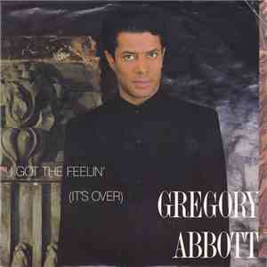 Gregory Abbott - I Got The Feelin' (It's Over) download free Gregory Abbott - I Got The Feelin' (It's Over) download mp3 flac