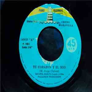 Grupo Maravilla - Tu Corazon y El Mio / Solo Pienso En Tu Amor download mp3 flac