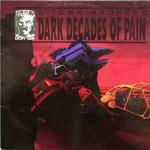 G-Town Madness - Dark Decades Of Pain download free