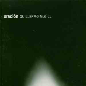 Guillermo McGill - Oracion download mp3 flac