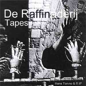 Hans Tonino & R:IP - De Raffinaderij Tapes download free Hans Tonino & R:IP - De Raffinaderij Tapes download mp3 flac
