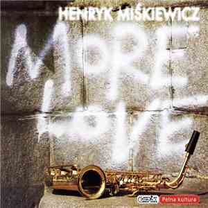 Henryk Miśkiewicz - More Love download free