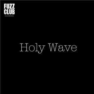 Holy Wave - Fuzz Club Session download mp3 flac