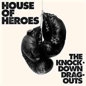 House Of Heroes - The Knock-Down Drag-Outs download mp3 flac