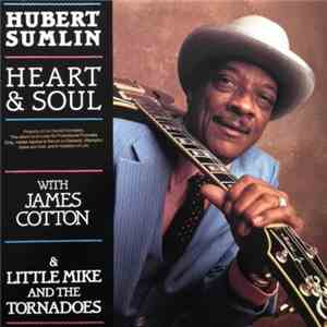 Hubert Sumlin With James Cotton & Little Mike And The Tornadoes - Heart & Soul download free Hubert Sumlin With James Cotton & Little Mike And The Tornadoes - Heart & Soul download mp3 flac