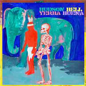 Hudson Bell - Yerba Buena download free Hudson Bell - Yerba Buena download mp3 flac