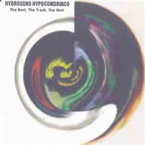 Hydrogeno Hypocondriaco - The Best, The Trash, The Best download mp3 flac