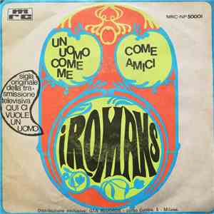 I Romans - Un Uomo Come Me / Come Amici download mp3 flac