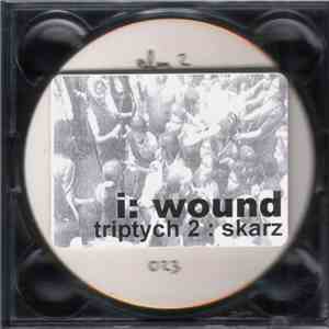 I: Wound - Triptych 2 : Skarz download free