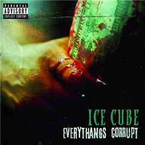 Ice Cube - Everythangs Corrupt download free