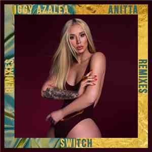Iggy Azalea feat. Anitta - Switch (Remixes) download mp3 flac