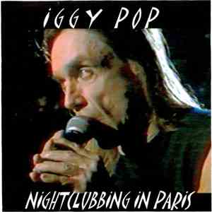 Iggy Pop - Nightclubbing In Paris 1999 download free Iggy Pop - Nightclubbing In Paris 1999 download mp3 flac