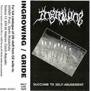 Ingrowing / Gride - Succumb To Self-Abusement / Gride In Your Mind download free