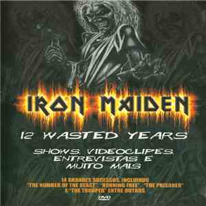 Iron Maiden - 12 Wasted Years download free Iron Maiden - 12 Wasted Years download mp3 flac