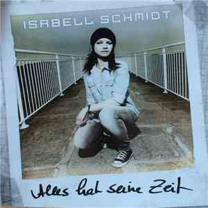 Isabell Schmidt - Alles Hat Seine Zeit download free Isabell Schmidt - Alles Hat Seine Zeit download mp3 flac