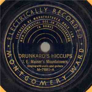 J. E. Mainer's Mountaineers - Drunkard's Hiccoughs / Country Blues download free