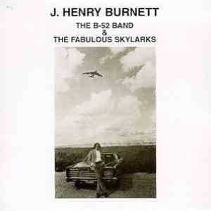 J. Henry Burnett - The B-52 Band & The Fabulous Skylarks download free J. Henry Burnett - The B-52 Band & The Fabulous Skylarks download mp3 flac